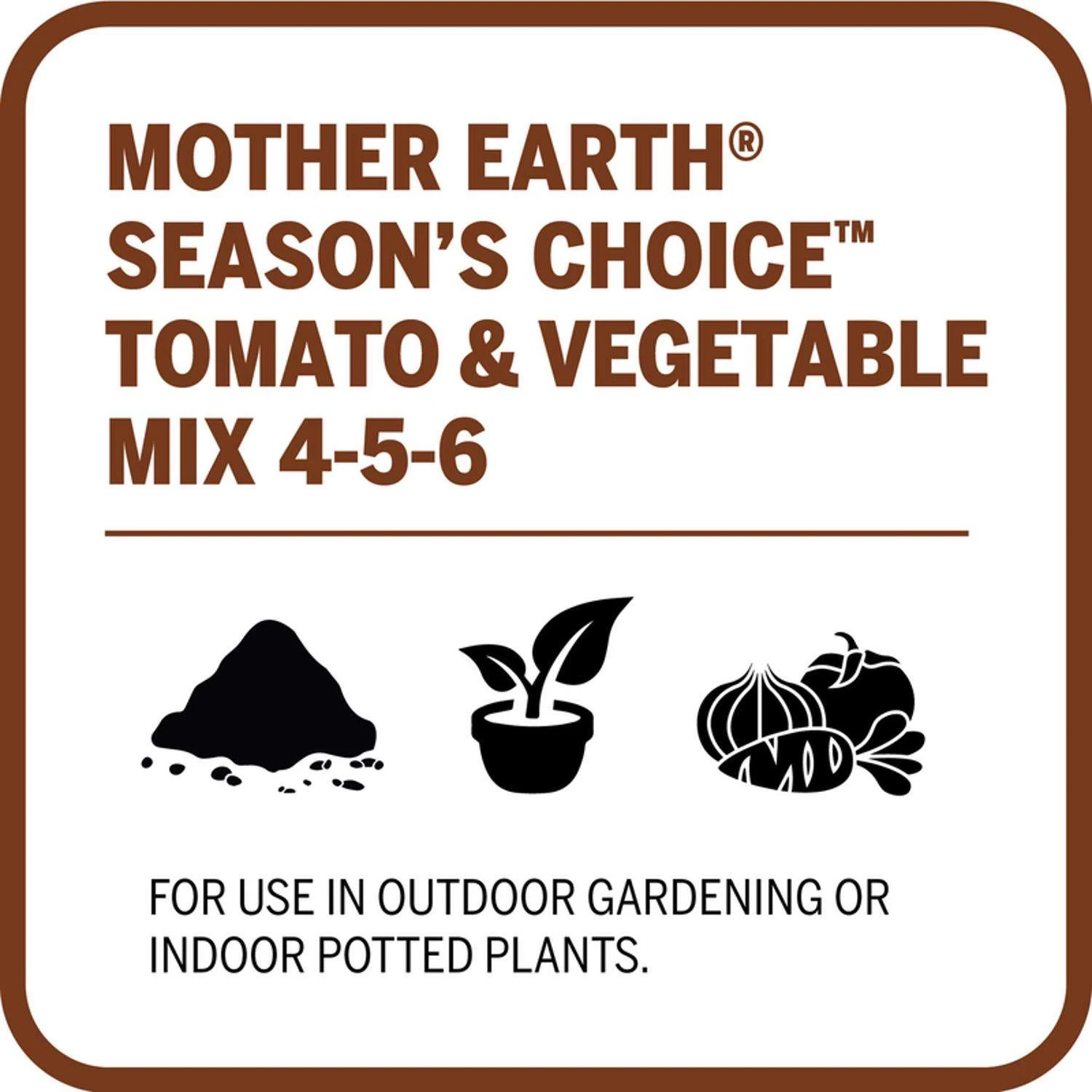 Mother Earth Seasons Choice Vegetables 4-5-6 Fertilizer 4.4 Lb 9 Mother Earth Seasons Choice Vegetables 4-5-6 Fertilizer 4.4 Lb - Image 7